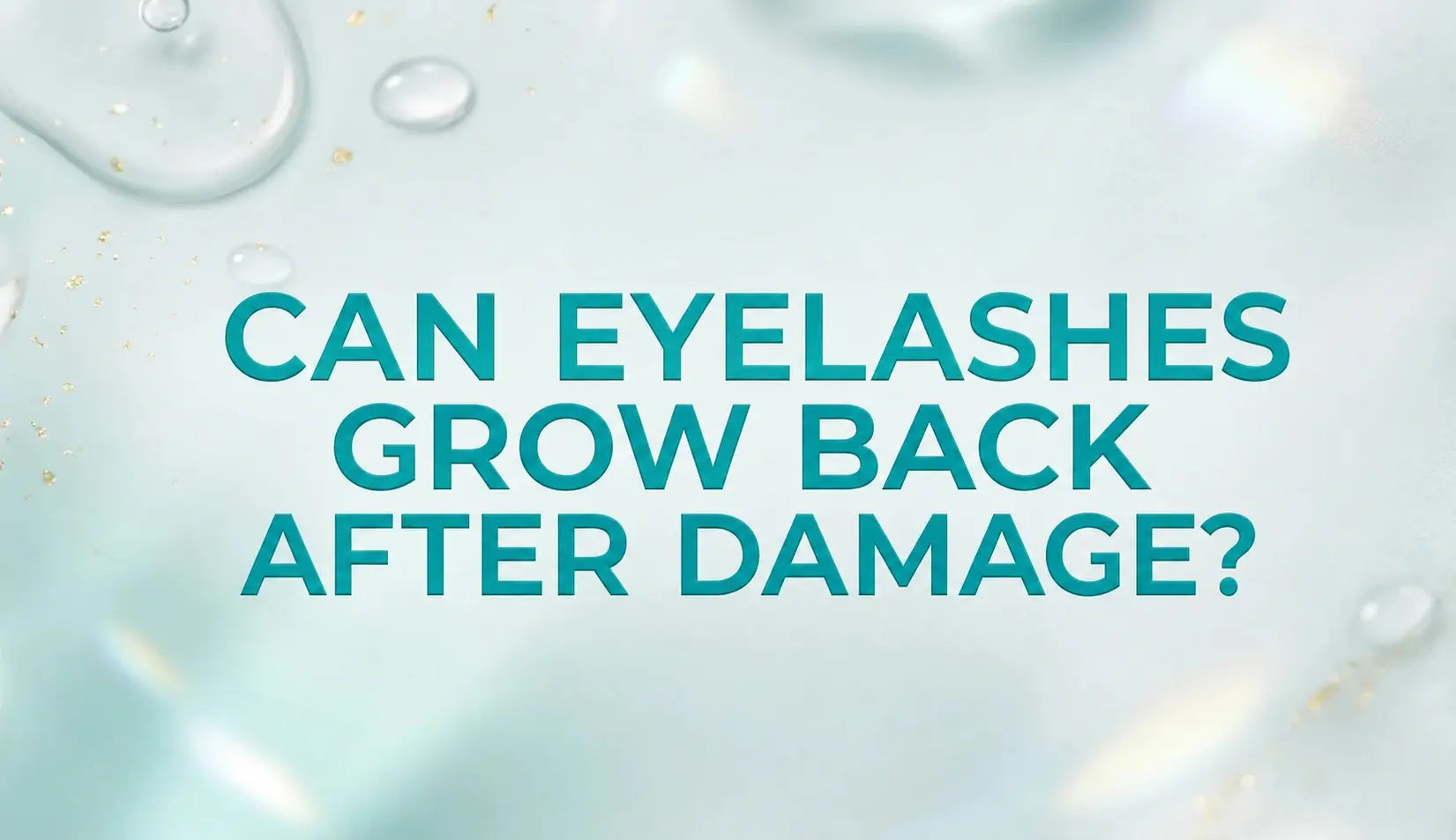 Can Eyelashes Grow Back After Damage?